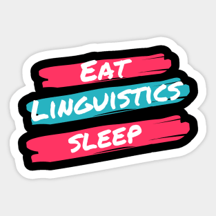 Eat Linguistics Sleep Sticker